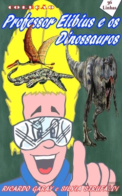 Bertrand.pt - Coleção Professor Elibius E Os Dinossauros