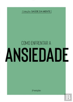 Bertrand.pt - Coleção Saúde Da Mente - Como Enfrentar A Ansiedade