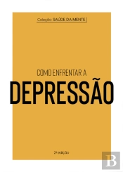 Coleção Saúde Da Mente - Como Enfrentar A Depressão