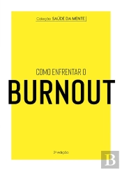 Coleção Saúde Da Mente - Como Enfrentar O Burnout