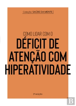 Bertrand.pt - Coleção Saúde Da Mente - Como Lidar Com O Déficit De Atenção Com Hiperatividade