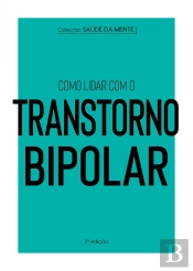 Coleção Saúde Da Mente - Como Lidar Com O Transtorno Bipolar
