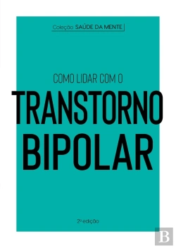 Bertrand.pt - Coleção Saúde Da Mente - Como Lidar Com O Transtorno Bipolar