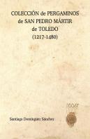 Coleccion De Pergaminos De San Pedro Martir De Toledo (1217-