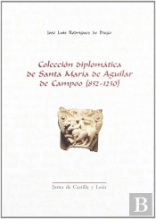 Coleccion Diplomatica De Santa Maria De Aguilar De Campoo (852-1230)