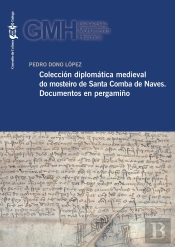Coleccion Diplomatica Medieval Do Mosteiro De Santa Comba De