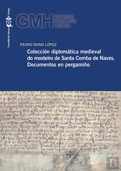 Bertrand.pt - Coleccion Diplomatica Medieval Do Mosteiro De Santa Comba De