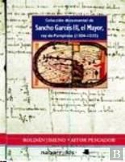 Bertrand.pt - Coleccion Documental De Sancho Garces Iii, El Mayor, Rey De Pamplona (1004-1035)