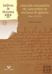 Colección Documental Del Monasterio De San Juan De Quejana (Álava, 1332-1525)