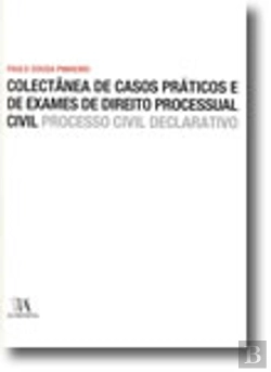 Bertrand.pt - Colectânea de Casos Práticos e de Exames de Direito Processual Civil