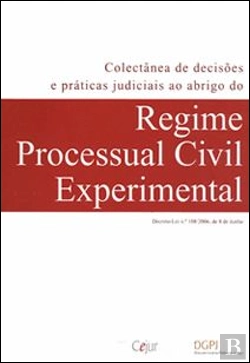 Bertrand.pt - Colectânea de Decisões e Práticas Judiciais ao Abrigo do Regime Processual Civil Experimental