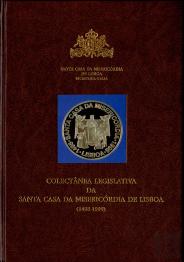 Colectânea Legislativa da Santa Casa da Misericórdia de Lisboa (1498-1998) 