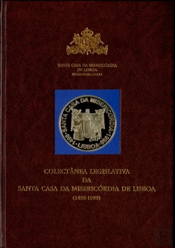 Bertrand.pt - Colectânea Legislativa da Santa Casa da Misericórdia de Lisboa (1498-1998) 