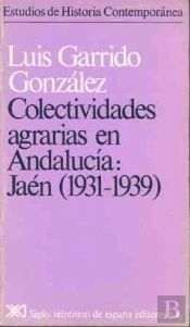 Colectividades Agrarias En Andalucía. Jaén (1931-1939)