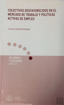 Bertrand.pt - Colectivos Desfavorecidos En El Mercado De Trabajo Y Políticas Activas De Empleo