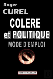 Colère Et Politique ; Mode D'Emploi