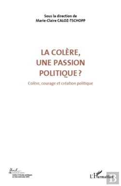 Bertrand.pt - Colère, Une Passion Politique Tome 3 ; Colère, Courage Et Création Politique