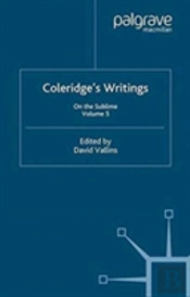 Coleridge'S Writings: On The Sublime
