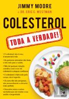 Colesterol - Toda a Verdade!