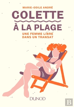 Bertrand.pt - Colette À La Plage ; Une Femme Libre Dans Un Transat