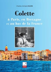 Colette, A Paris, En Bretagne Et Au Bas De La Fran