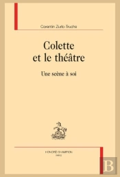Colette Et Le Théâtre : Une Scène À Soi
