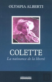 Colette : La Naissance De La Liberté