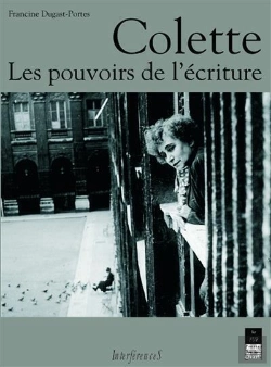 Bertrand.pt - Colette ; Les Pouvoirs De L'Écriture