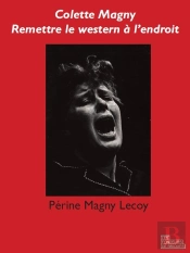 Colette Magny : Remettre Le Western À L'Endroit