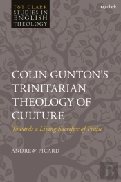 Colin Gunton S Trinitarian Theology Of Culture