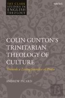 Colin Guntonâ€™S Trinitarian Theology Of Culture