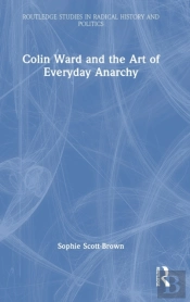 Colin Ward And The Art Of Everyday Anarchy