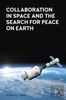 Collaboration In Space And The Search For Peace On Earth