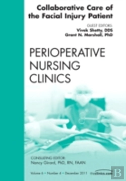 Bertrand.pt - Collaborative Care Of The Facial Injury Patient, An Issue Of Perioperative Nursing Clinics