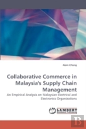 Collaborative Commerce In Malaysia'S Supply Chain Management