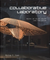 Collaborative Laboratory: Works Of Archi-Union And Fab-Union