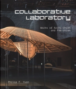 Bertrand.pt - Collaborative Laboratory: Works Of Archi-Union And Fab-Union