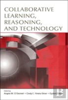 Collaborative Learning, Reasoning, And Technology