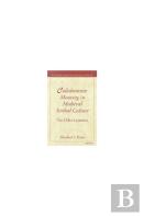Collaborative Meaning In Medieval Scribal Culture