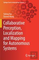 Collaborative Perception, Localization And Mapping For Autonomous Systems