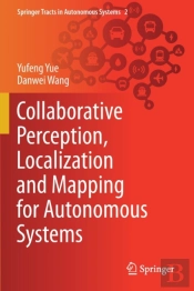 Collaborative Perception, Localization And Mapping For Autonomous Systems