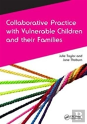 Collaborative Practice With Vulnerable Children And Their Families