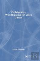 Collaborative Worldbuilding For Video Games