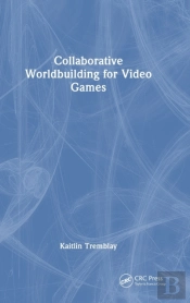 Collaborative Worldbuilding For Video Games