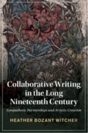Collaborative Writing In The Long Nineteenth Century