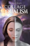 Collage Of Dualism