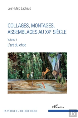 Bertrand.pt - Collages, Montages, Assemblages Au Xxe Siècle T.1 ; L'Art Du Choc