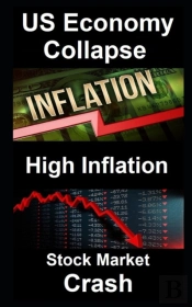 Collapse Of Us Economy, High Inflation, Stock Market Crash