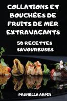 Collations Et Bouchees De Fruits De Mer Extravagants