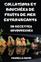 Collations Et Bouchees De Fruits De Mer Extravagants